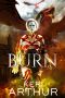 [Myth and Magic 02] • Burn (Kingdoms of Earth & Air Book 3)